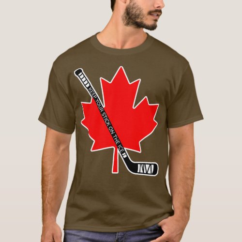 Keep Your Stick On The Ice Canada T_Shirt