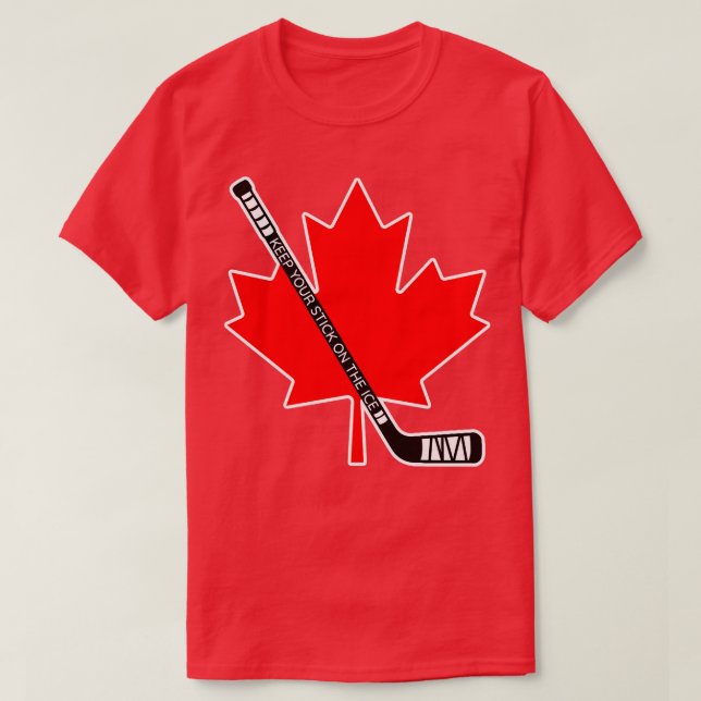 Keep Your Stick On The Ice Canada T-Shirt (Design Front)