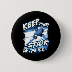 Keep Your Stick On The Ice, Hockey Player Saying, Button