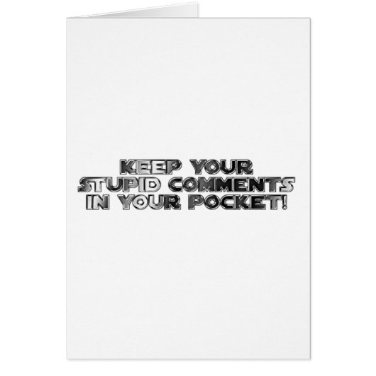 Keep your stupid comments cards (Front)