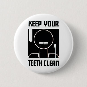 Keep Your Teeth Clean Pinback Button