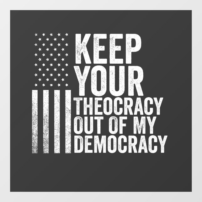 Keep Your Theocracy Our of my Democracy Harris  Window Cling (Sheet)