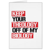 Keep Your Theology Off of my Biology (Front)