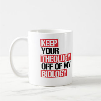 Keep Your Theology Off of my Biology Coffee Mug