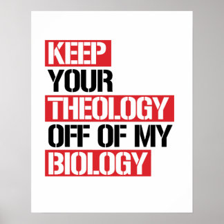 Keep Your Theology Off of my Biology Poster