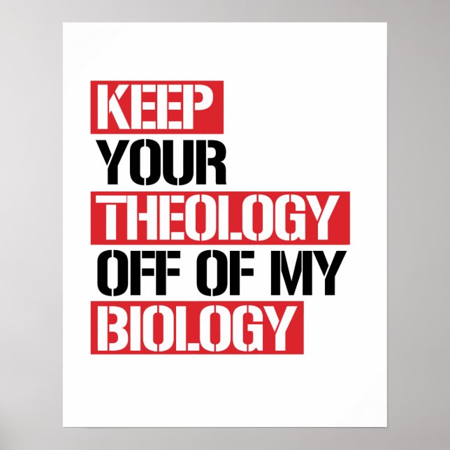Keep Your Theology Off of my Biology Poster (Front)