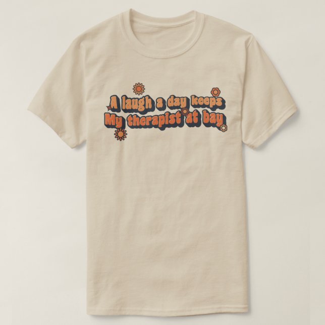 Keep Your Therapist At Bay T-Shirt (Design Front)