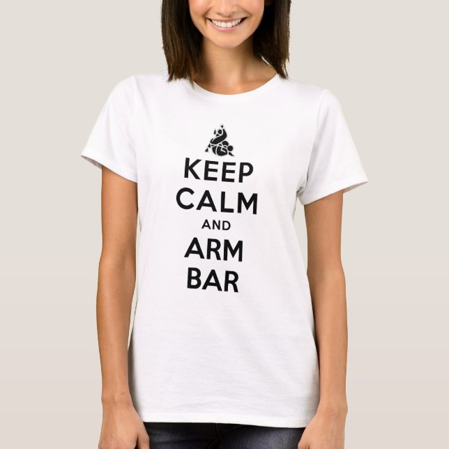 keepcalmand arm bar T-Shirt (Front)