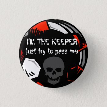 Keeper Button by sonyadanielle at Zazzle