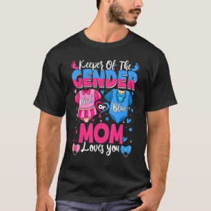 Keeper Of Gender Mom Loves You Pink Or Blue Baby G T-Shirt
