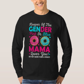 Keeper Of Gender Pink Or Blue Mama Loves You T-Shirt
