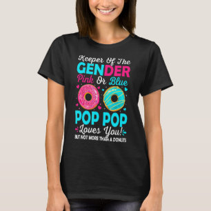 Keeper Of Gender Pink Or Blue Pop Pop Loves You T-Shirt