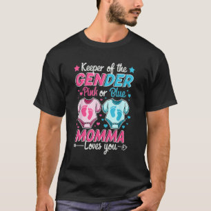 Keeper Of Gender Reveal Pink Or Blue Momma Loves Y T-Shirt
