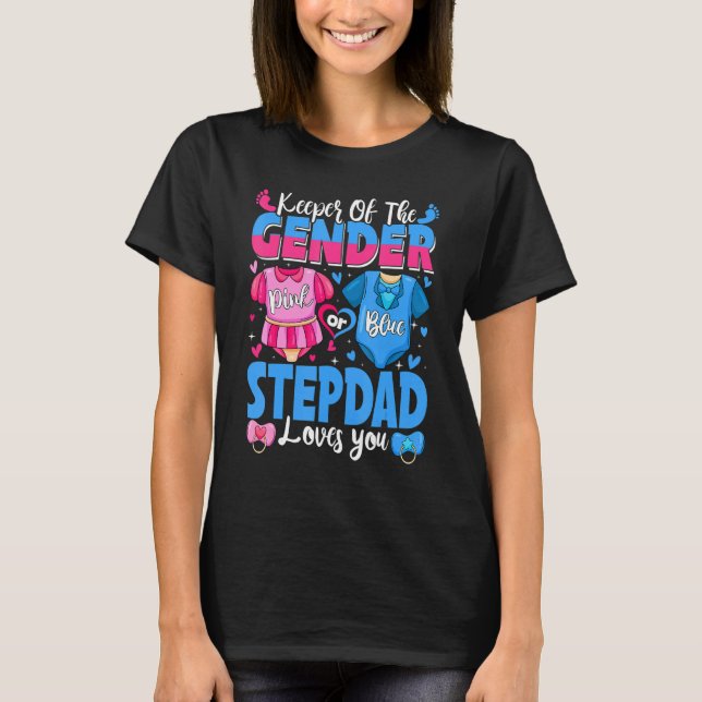 Keeper Of Gender Stepdad Loves You Pink Or Blue Ba T-Shirt (Front)