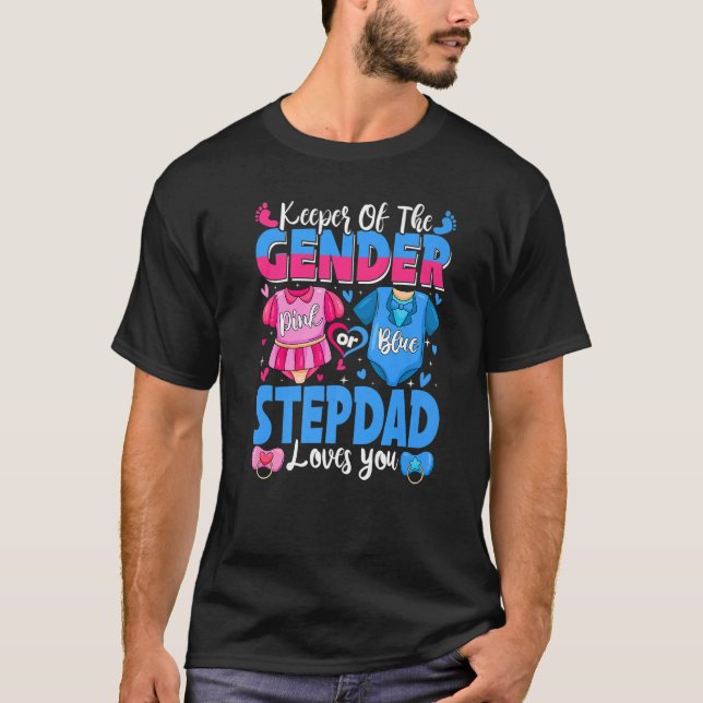 Keeper Of Gender Stepdad Loves You Pink Or Blue Ba T-Shirt (Front)