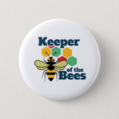 Keeper of the Bees Funny Beekeeper Button