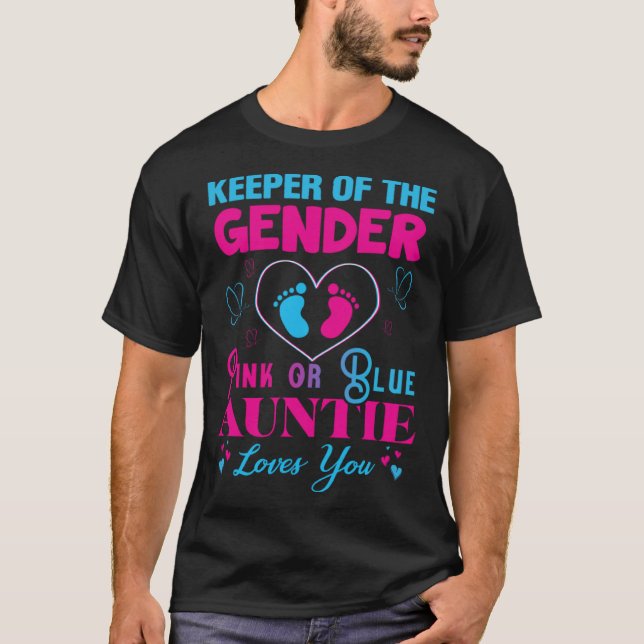 Keeper of the Gender Auntie  Gender Reveal Party I T-Shirt (Front)