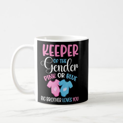 Keeper Of The Gender Big Brother Loves You Baby An Coffee Mug