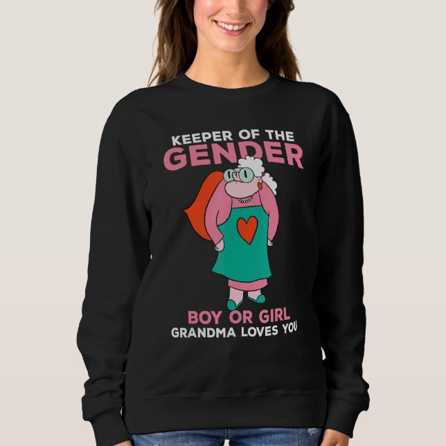 Keeper of the Gender Boy or Girl Grandma Loves You Sweatshirt (Front)