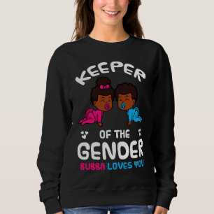 Keeper of the Gender Bubba Loves You African Ameri Sweatshirt