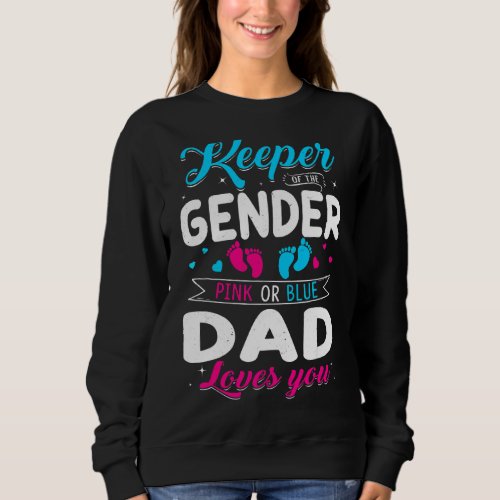 Keeper Of The Gender Dad Loves You Baby Announceme Sweatshirt