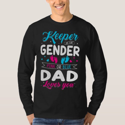 Keeper Of The Gender Dad Loves You Baby Announceme T_Shirt