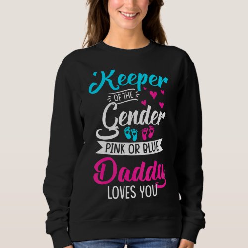 Keeper Of The Gender Daddy Loves You Baby Announce Sweatshirt