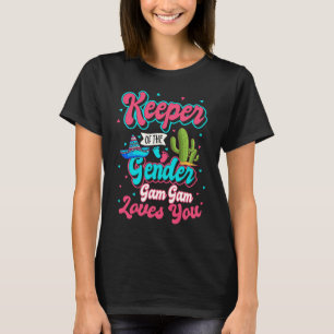 Keeper of the Gender Gam Gam Loves You Mexican Bab T-Shirt