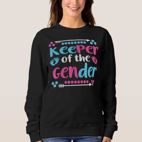 Keeper Of The Gender Gender Reveal Baby Announceme Sweatshirt