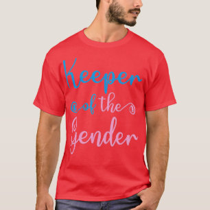 Keeper of the gender - gender reveal ideas  T-Shirt