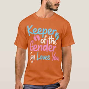 Keeper Of The Gender Gigi Loves You Funny Gender R T-Shirt