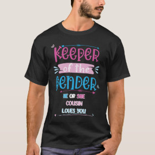 Keeper Of The Gender He Or She Cousin Loves You T-Shirt