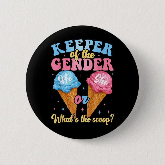 Keeper Of The Gender Ice Cream Whats The Scoop Gen Button (Front)