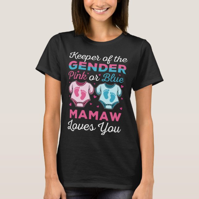 Keeper Of The Gender Mamaw Loves You Baby Shower F T-Shirt (Front)
