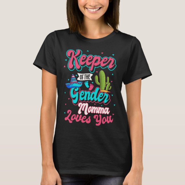 Keeper of the Gender Momma Loves You Mexican Baby  T-Shirt (Front)