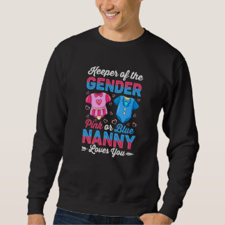Keeper Of The Gender Nanny Loves You Gender Reveal Sweatshirt