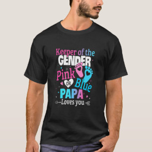Keeper Of The Gender Papa Loves You Gender Reveal T-Shirt