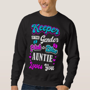 Keeper Of The Gender Pink Or Blue Auntie Loves You Sweatshirt