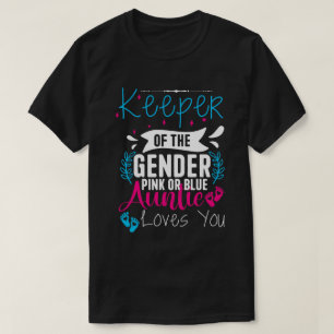 Keeper Of The Gender Pink Or Blue Auntie Loves You T-Shirt