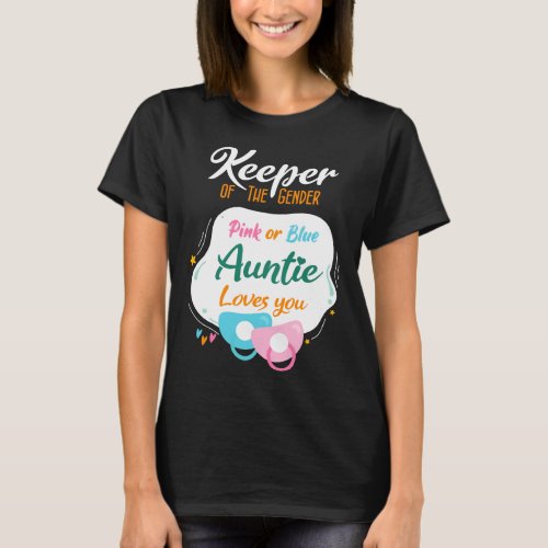 Keeper Of The Gender Pink Or Blue Auntie Loves You T_Shirt