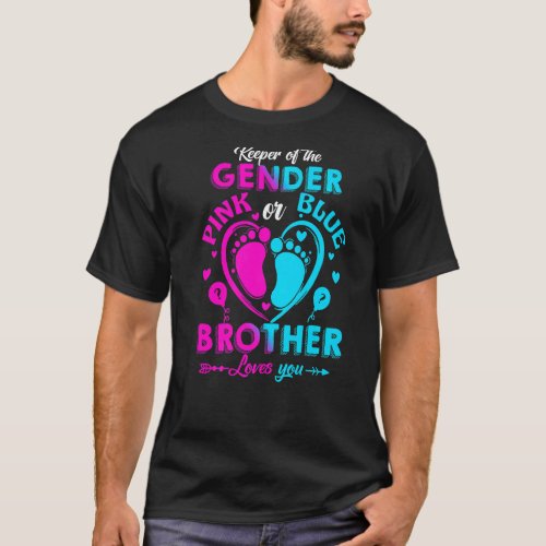 Keeper Of The Gender Pink Or Blue Brother Loves Yo T_Shirt