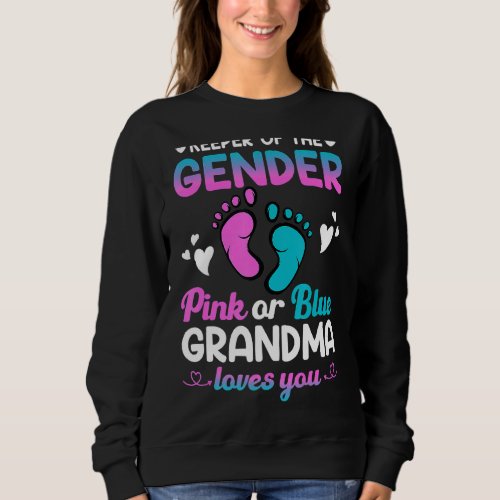 Keeper Of The Gender Pink Or Blue Grandma Loves Yo Sweatshirt