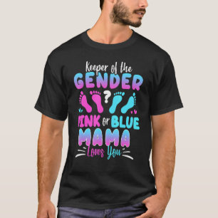 Keeper Of The Gender Pink Or Blue Mama Loves You 2 T-Shirt
