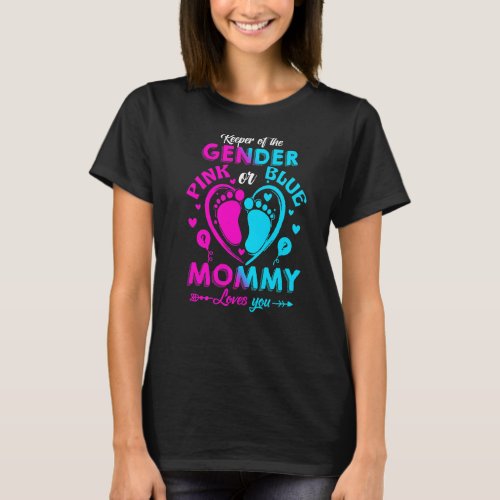 Keeper Of The Gender Pink Or Blue Mommy Loves You  T_Shirt