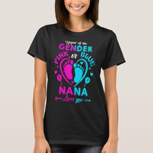 Keeper Of The Gender Pink Or Blue Nana Loves You R T_Shirt