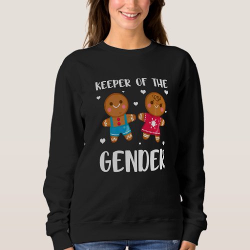 Keeper Of The Gender Reveal Baby Shower Gingerbrea Sweatshirt