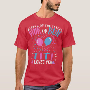 Keeper of the Gender Titi Loves You Gender Reveal T-Shirt