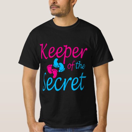 Keeper of the Secret _ gender reveal idea for wome T_Shirt