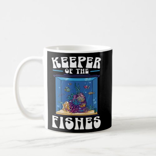 Keeper On The Fishes Fish Keeper Aquarium Junkie A Coffee Mug