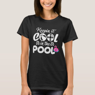 Keepin it cool in the pool party for women men ki T-Shirt